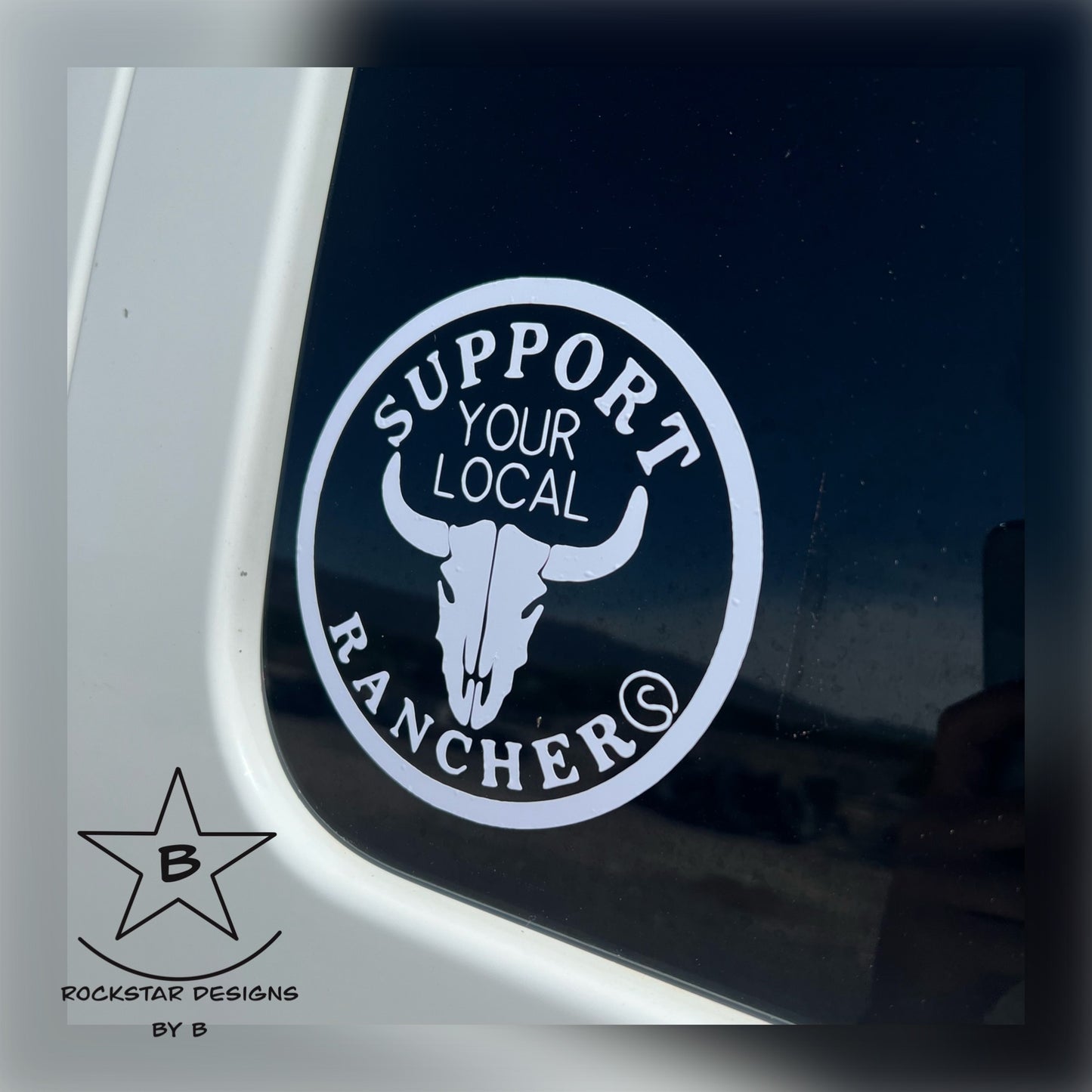 Vinyl Decal - 6” Support Your Local Ranchers