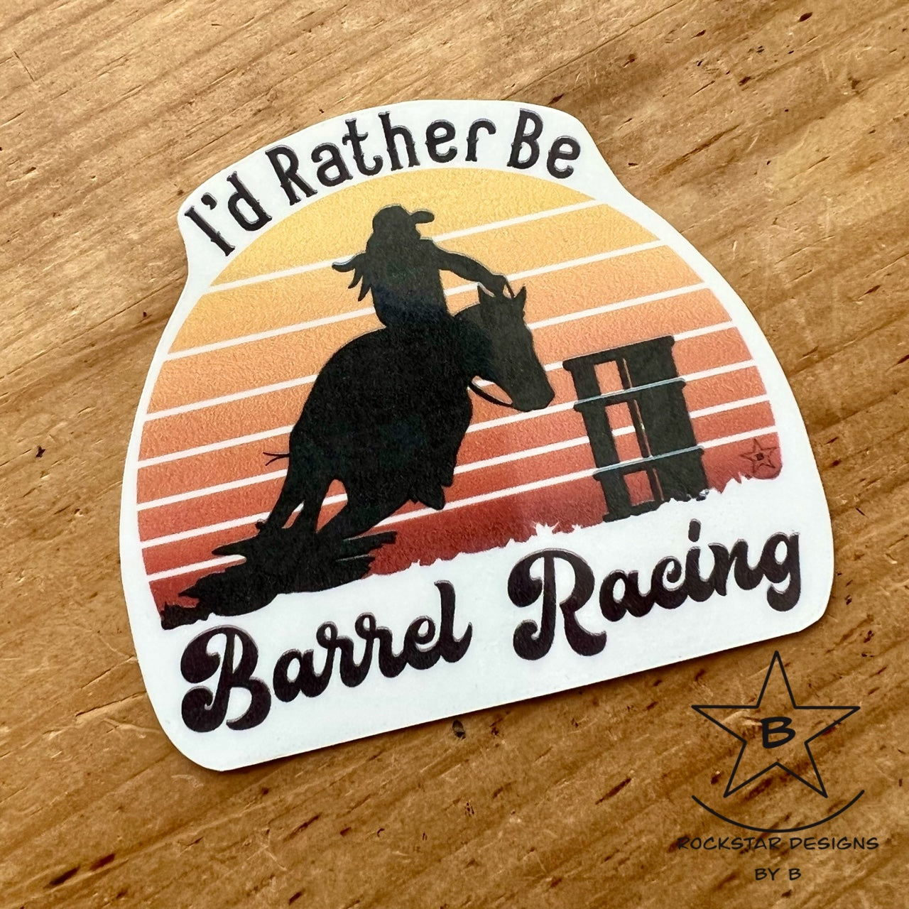 Sticker - Id Rather Be Barrel Racing