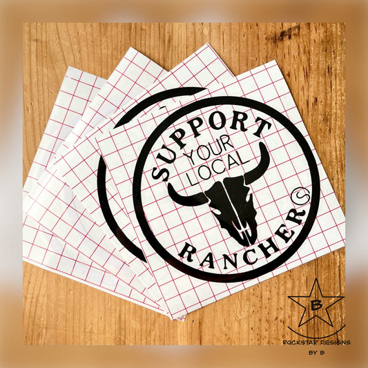 Vinyl Decal - 6” Support Your Local Ranchers